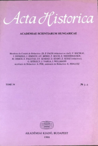 Acta Historica Academiae Scientiarum Hungaricae - Tome 34 (2-3)