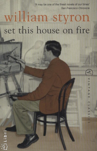 William Styron - Set this House on Fire