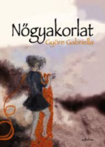Gy�re Gabriella - N�gyakorlat