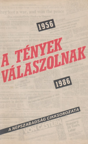 1956-1986 A tnyek vlaszolnak, a Npszabadsg cikksorozata