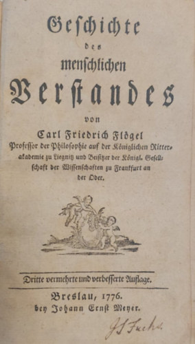 Karl Friedrich Flgel - Geschichte des Menschlichen Verstandes  (Az emberi elme trtnete nmet nyelven) 1776