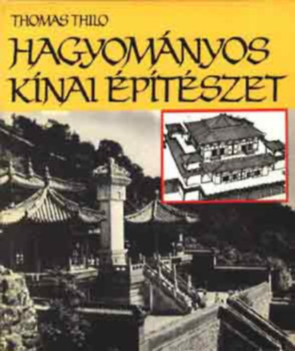 Hagyomnyos knai ptszet   - Tervezs s dinamika a klasszikus knai ptszetben - Favzas ptkezs - az plet s rszei -A tmr falas ptkezs -  A szerkezet s forma kialakulsa -   Az ember s ptszeti krn
