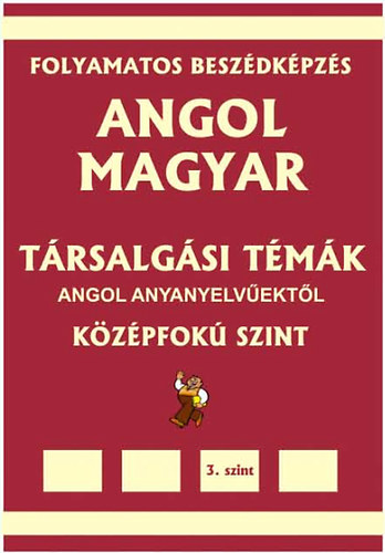 Angol-magyar trsalgsi tmk angol anyanyelvektl - Kzpfok szint