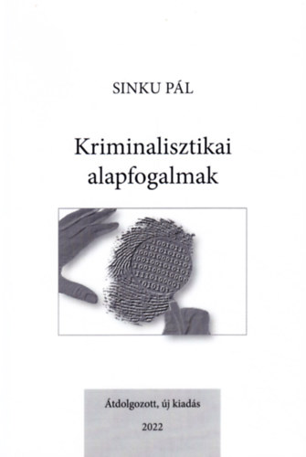 Sinku Pl - Kriminalisztikai alapfogalmak