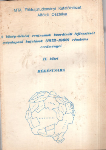 A kzp-bksi centrumok koordinlt fejlesztst megalapz kutatsok ( 1978-1980 ) rszletes eredmnyei   II. ktet