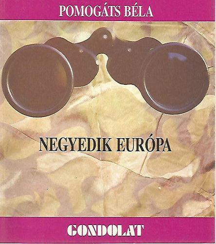 Pomogts Bla - Negyedik Eurpa. Erdlyi krdsek s vlaszok