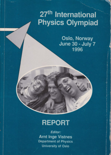 27th International Physics Olympiad Osl, Norway June 30 - July 7 1996