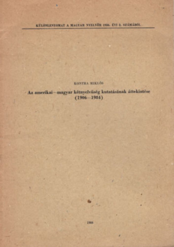 Az amerikai-magyar ktnyelvsg kutatsnak ttekintse ( 1906-1984 ) Klnlenyomat