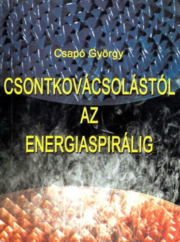 Csontkovcsolstl az energiaspirlig (Sajt kppel)  - Lakmuszpapr mellklettel.