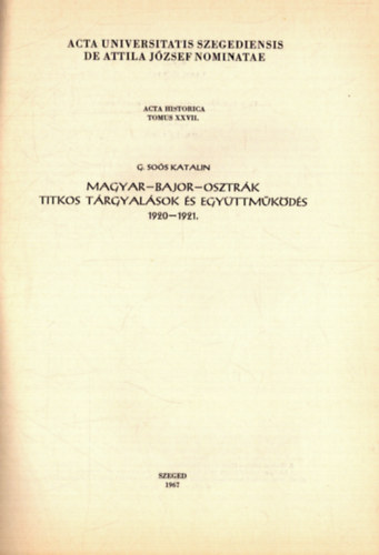 Magyar-bajor-osztrk titkos trgyalsok s egyttmkds 1920-1921. - Acta Historica Tomus XXVII.