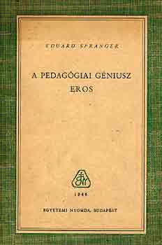Eduard Spranger - A pedaggiai gniusz-Eros