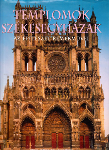 Templomok, szkesegyhzak - Az ptszet remekmvei