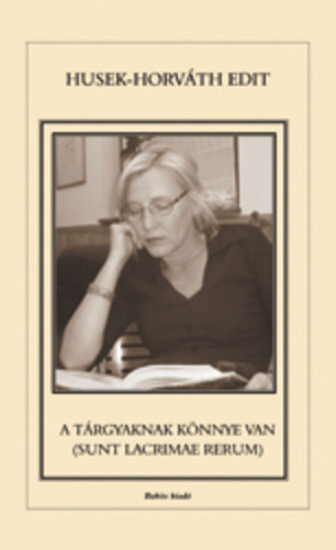 Husek-horv�th Edit - A t�rgyaknak k�nnye van