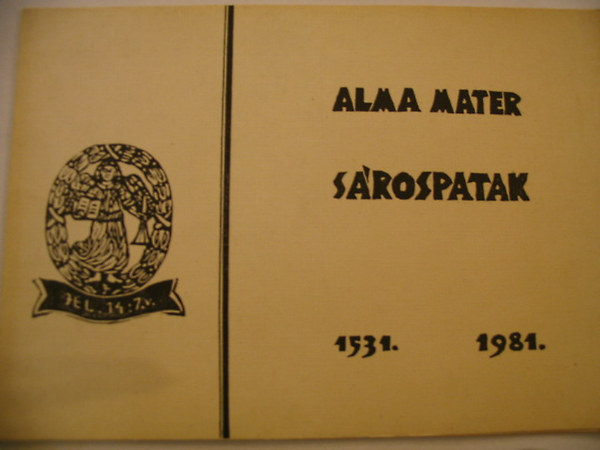 Alma Mater. Srospatak 1531 - 1981. Metszetek.