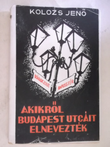 Akirl Budapest utcit elneveztk
