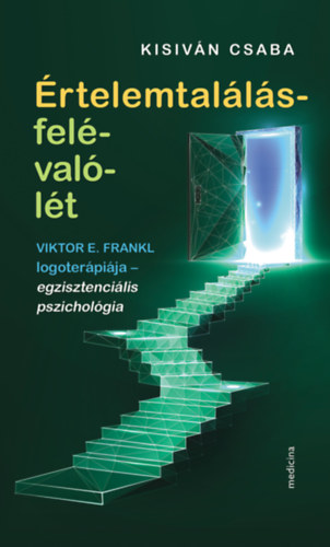 �rtelemtal�l�s-fel�-val�-l�t -Viktor E. Frankl logoter�pi�ja - egzisztenci�lis pszichol�gia