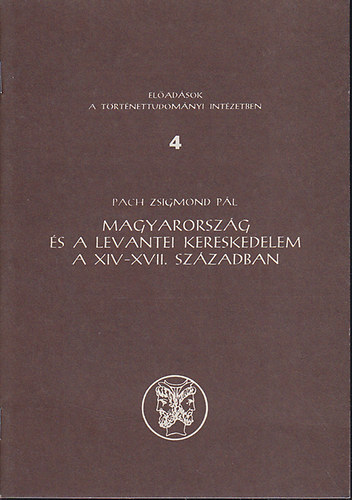 Magyarorszg s a levantei kereskedelem a XIV-XVII. szzadban