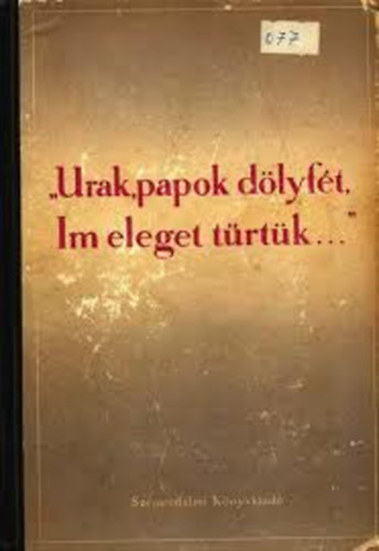"Urak, papok dlyft, Im eleget trtk..." (Antikleriklis antolgia)