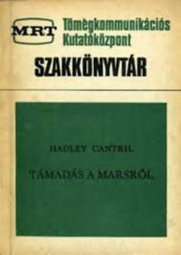 Hadley Cantril - Tmads a Marsrl - tanulmny a pnik pszicholgijrl a hres Orson Wellesrdijtk teljes szvegvel