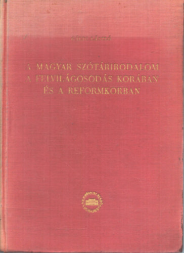 G�ldi L�szl� - A magyar sz�t�rirodalom a felvil�gosod�s kor�ban �s a reformkorban