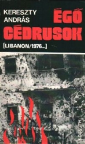 Kereszty Andrs - g cdrusok (Libanon/1976...)