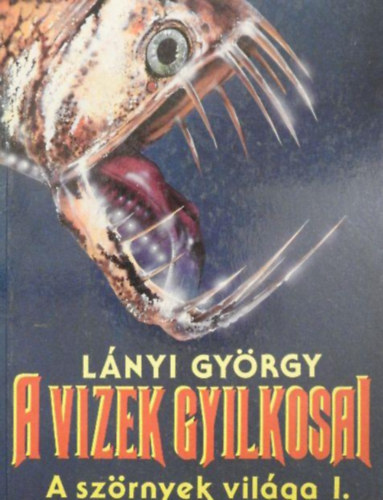 A vizek gyilkosai  -  A szrnyek vilga I.