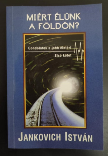 Mirt lnk a Fldn? - Gondolatok a jobb letrt / Els ktet
