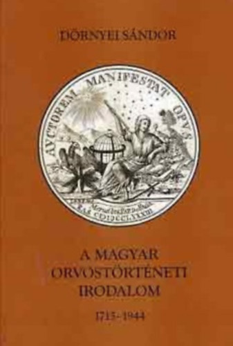 A magyar orvostrtneti irodalom, 1715-1944