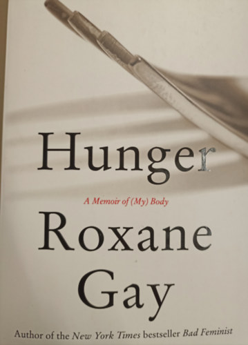 Roxane Gay - Hunger