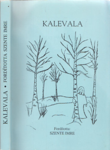 Kalevala (Szente Imre ford.)