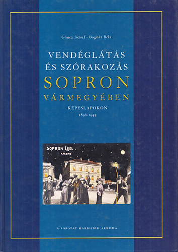 Vendglts s szrakozs Sopron vrmegyben kpeslapokon 1896 - 1945