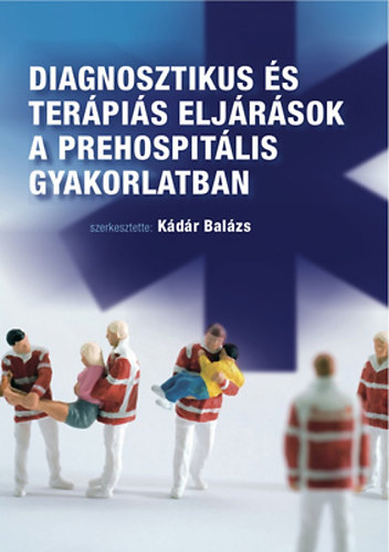 Diagnosztikus s terpis eljrsok a prehospitlis gyakorlatban