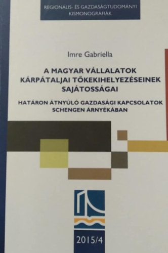 Imre Gabriella - A magyar vállalatok kárpátaljai tőkekihelyezéseinek sajátosságai 2015/4