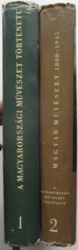 A magyarorsz�gi m�v�szet t�rt�nete 1-2. (A magyarorsz�gi m�v�szet a Honfoglal�st�l a XIX. sz�zadig / Magyar m�v�szet 1800-1945) - Harmadik, jav�tott kiad�s! (Egyedi term�kfot�)
