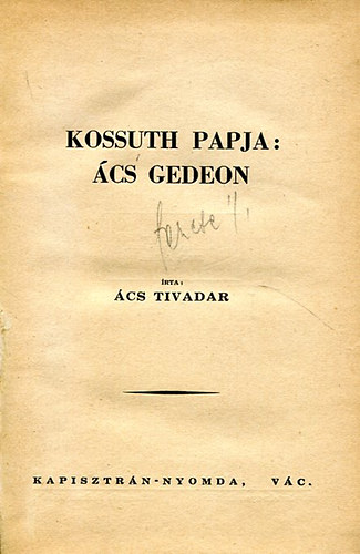cs Tivadar - Kossuth papja: cs Gedeon