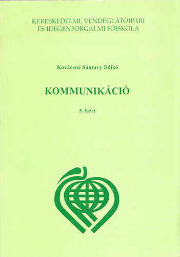 Kovcsn Sntavy Ildik - Kommunikci 5. fzet - Kommunikci a gyakorlatban (Tvoktatsi tanknyv VII. rsz)