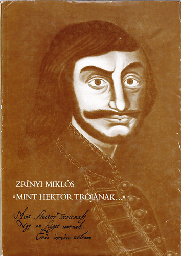 Zrnyi Mikls - "Mint Hektor Trjnak..."