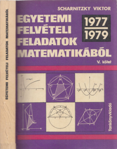 Egyetemi felvteli feladatok matematikbl V.: 1977-1979