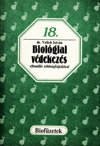 Biolgiai vdekezs ellenll zldsgfajtkkal (Biofzetek 18.)