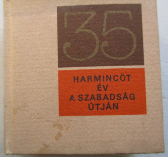 Harminct v a szabadsg tjn 1945-1980 (miniknyv)- szmozott