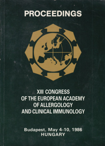 Proceedings - XIII Congress of the European Academy of Allergology and Clinical Immunology (Allergolgiai s immunolgiai kongresszus - angol nyelv)