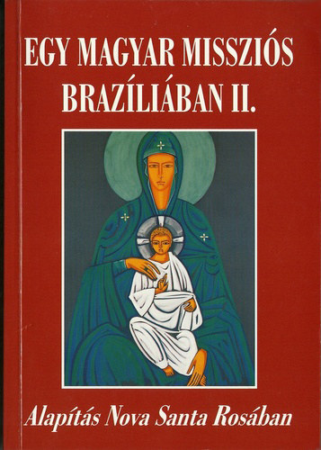 Egy magyar misszis brazliban II.