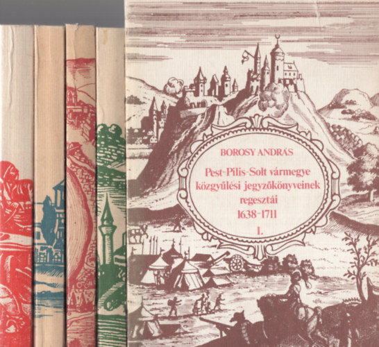 Pest-Pilis-Solt vrmegye kzgylsi jegyzknyveinek regeszti 1638-1711 I-V.
