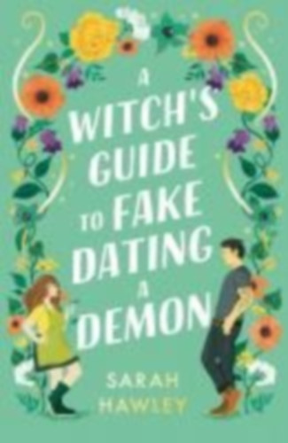 Sarah Hawley - A Witch's Guide to Fake Dating a Demon