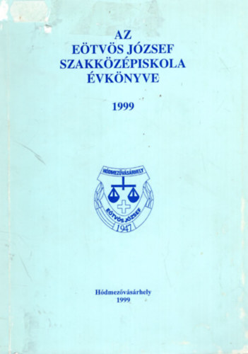 Az Etvs Jzsef Szakkzpiskola vknyve 1999 Hdmezvsrhely