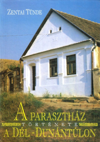 A paraszth�z t�rt�nete a D�l-Dun�nt�lon