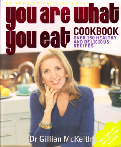 Dr. Gillian McKeith - You Are What You Eat Cookbook: Over 150 Healthy and Delicious Recipes