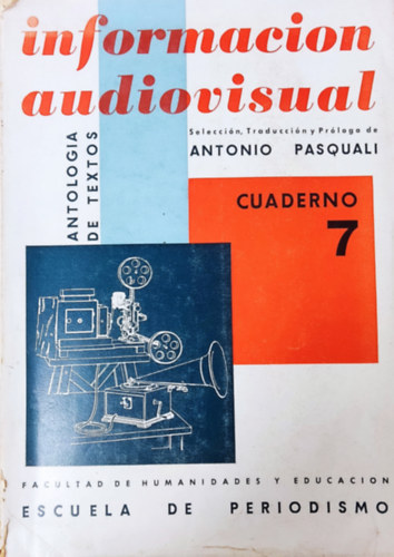 Informacion audiovisual : antolog�a de textos para la c�tedra de Informaci�n Audiovisual ("colecci�n cuadernos" no. 7.)