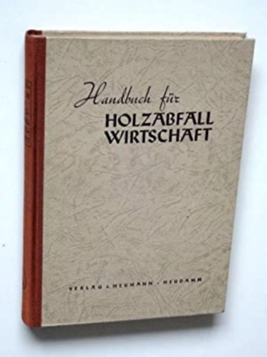 Handbuch fr Holzabfall Wirtschaft - Fa-hulladk kezelsi kziknyv