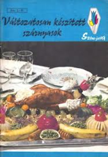 V�ltozatosan k�sz�tett sz�rnyasok